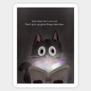 Your story isn’t over yet, cat art, spirt animal Sticker